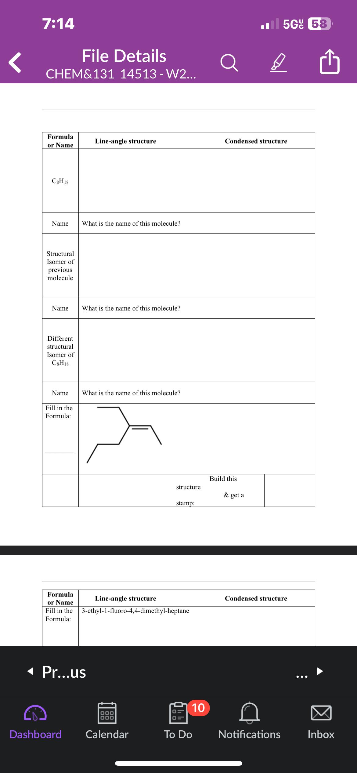 < 7:14 File Details CHEM&131 14513 - W2... Formula or Name C8H18 Name Structural Isomer of previous molecule