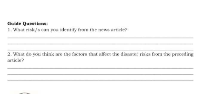 Guide Questions: 1. What risk/s can you identify from the news article? 2. What do you think are the factors