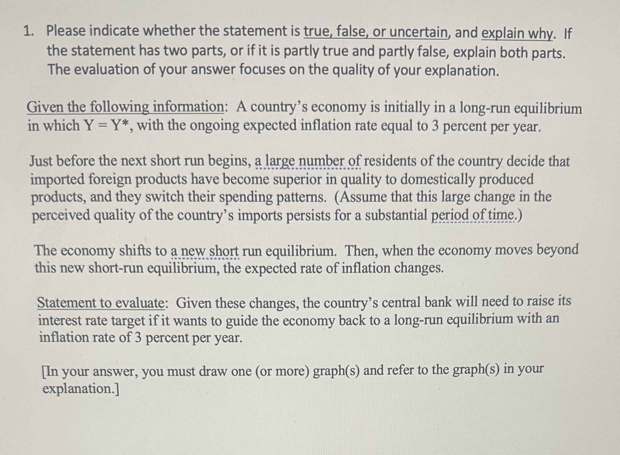 1. Please indicate whether the statement is true, false, or uncertain, and