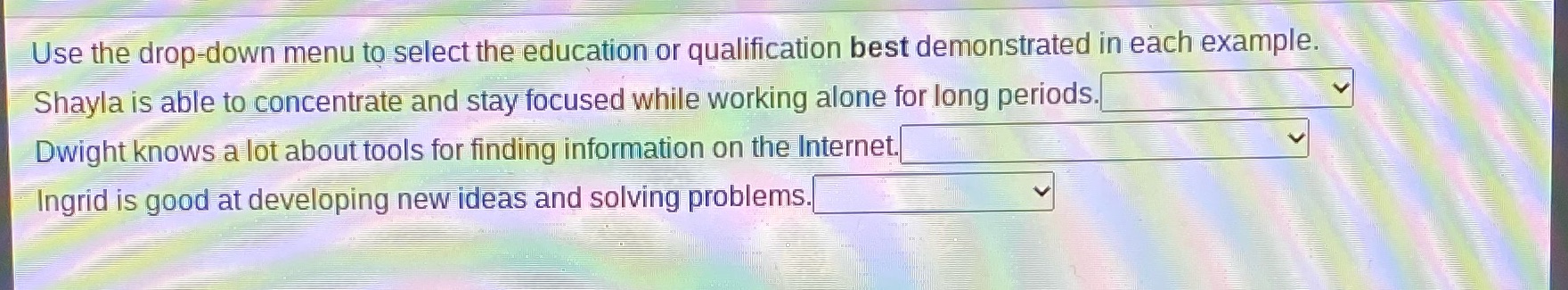 Use the drop-down menu to select the education or qualification best demonstrated