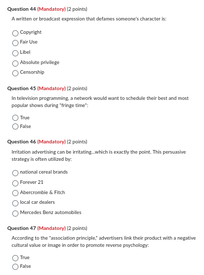 Question 44 (Mandatory) (2 points) A written or broadcast expression that defames