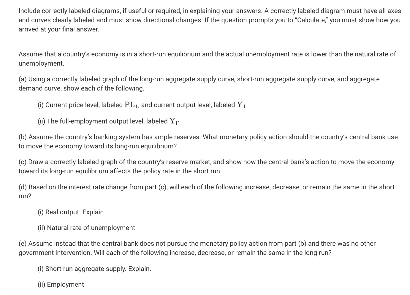 Include correctly labeled diagrams, if useful or required, in explaining your answers.