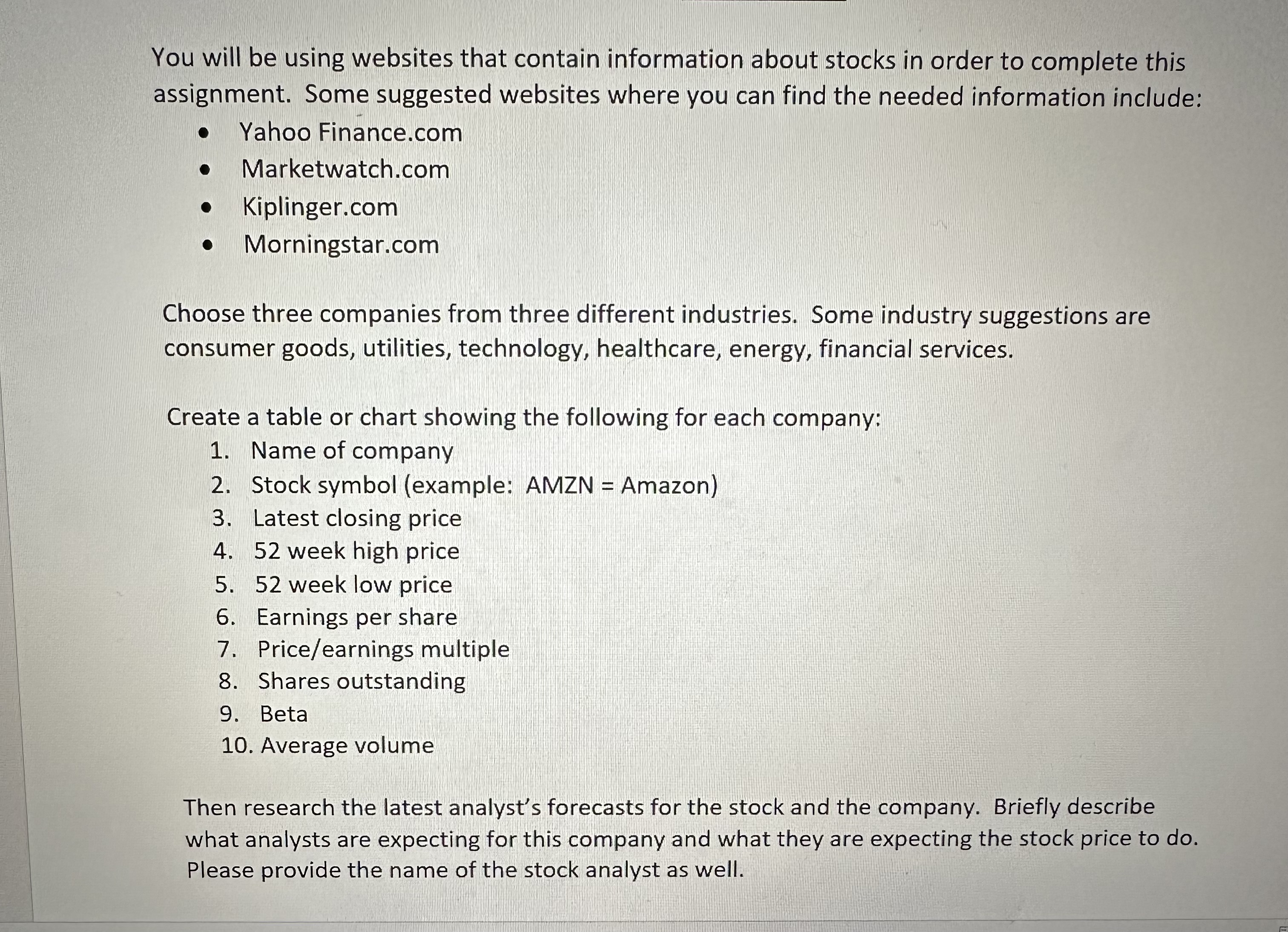 You will be using websites that contain information about stocks in order
