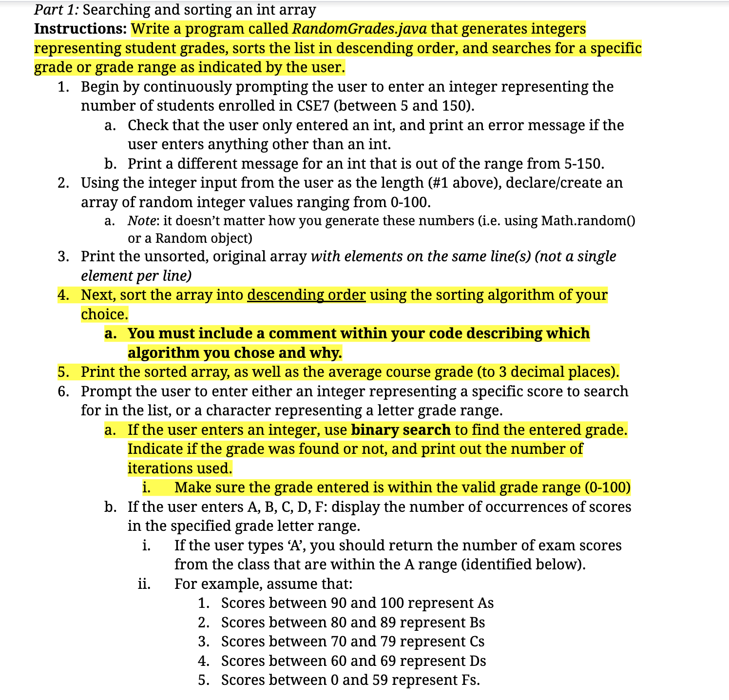 Part 1: Searching and sorting an int array Instructions: Write a program
