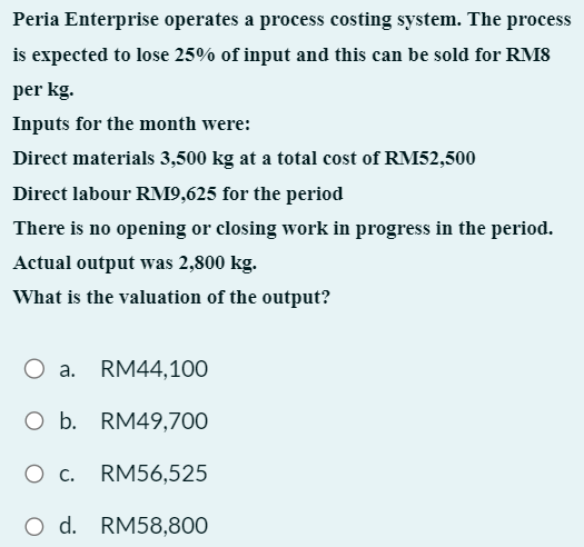 Peria Enterprise operates a process costing system. The process is expected to