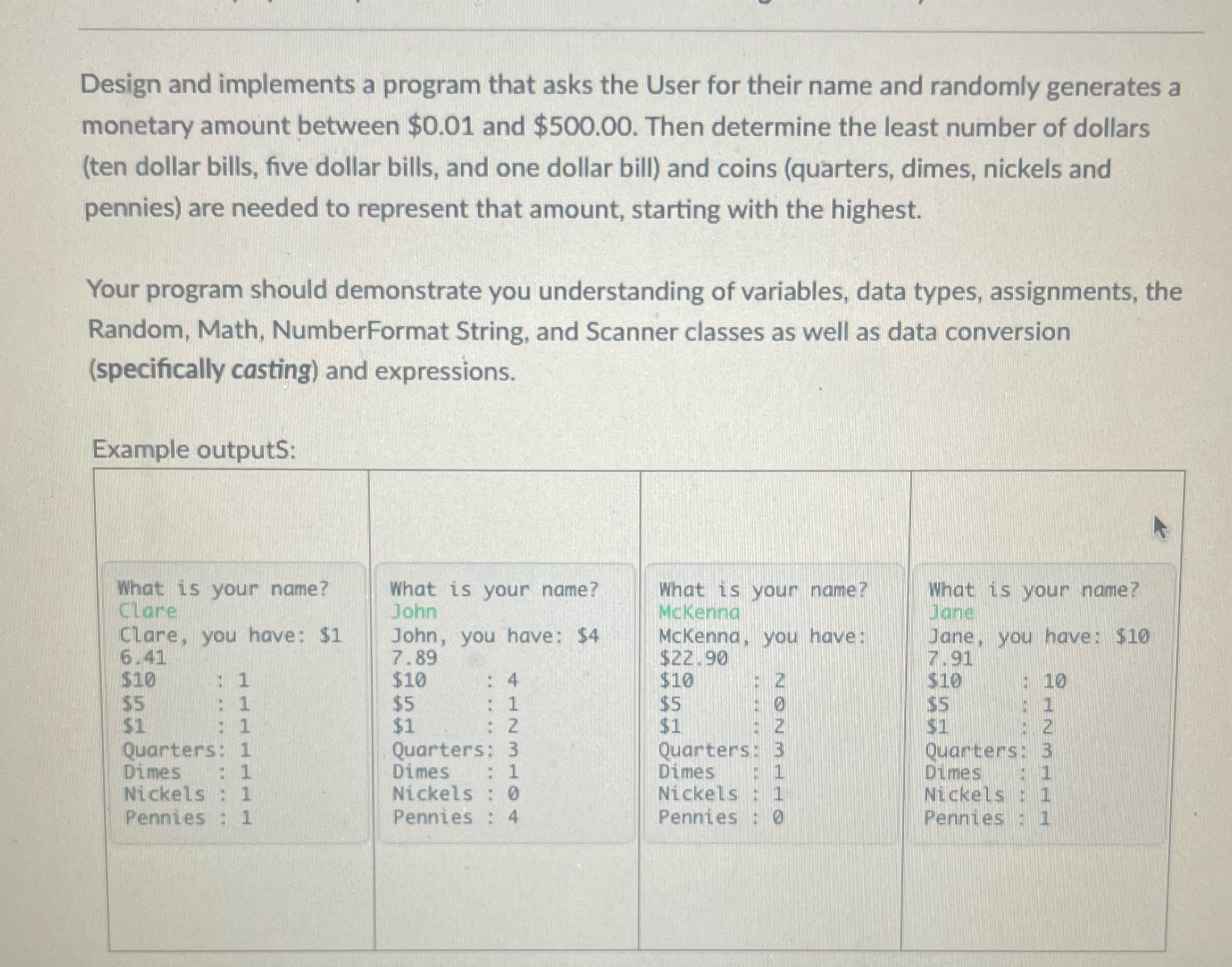 Design and implements a program that asks the User for their name
