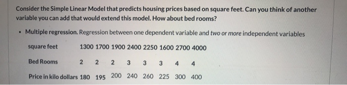 Consider the Simple Linear Model that predicts housing prices based on square