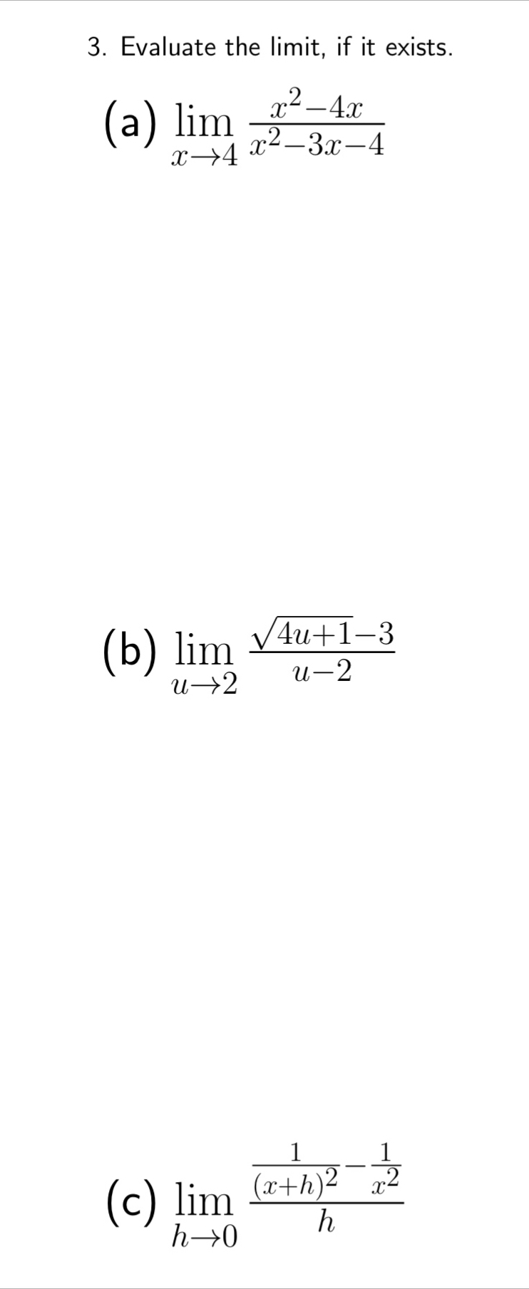 3. Evaluate the limit, if it exists. (a) lim-4 x-4 x-3x-4 (b)