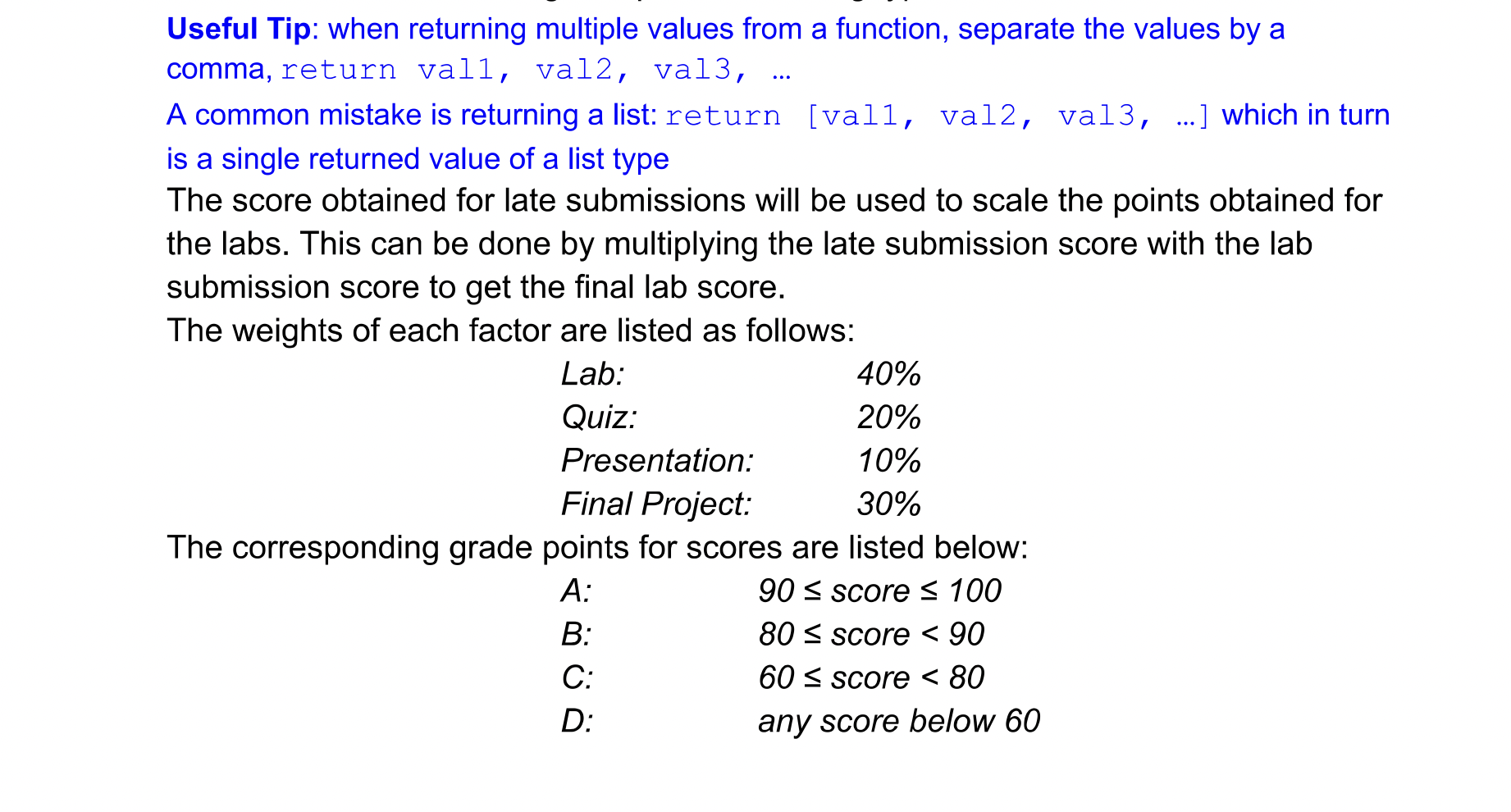 midterm, final and late submission. If the calculated final grade is above