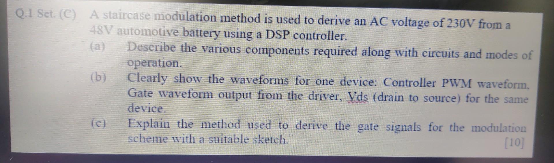 Q.1 Set. (C) A staircase modulation method is used to derive an