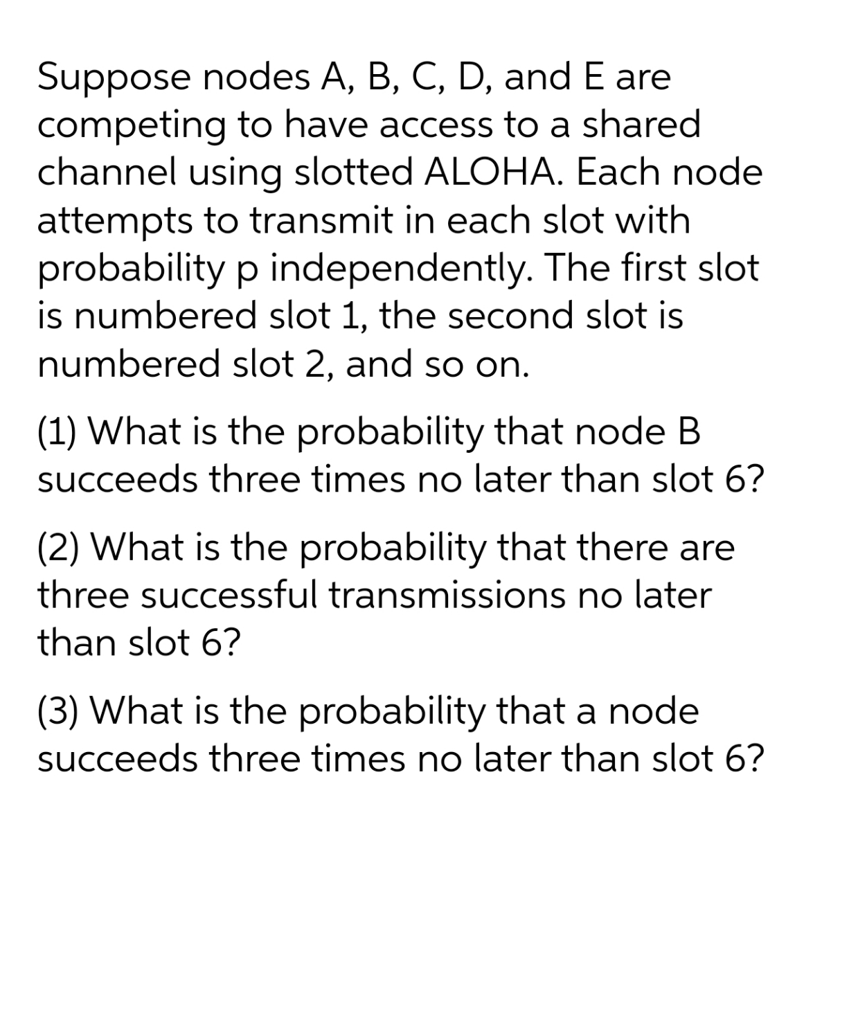 Suppose nodes A, B, C, D, and E are competing to have