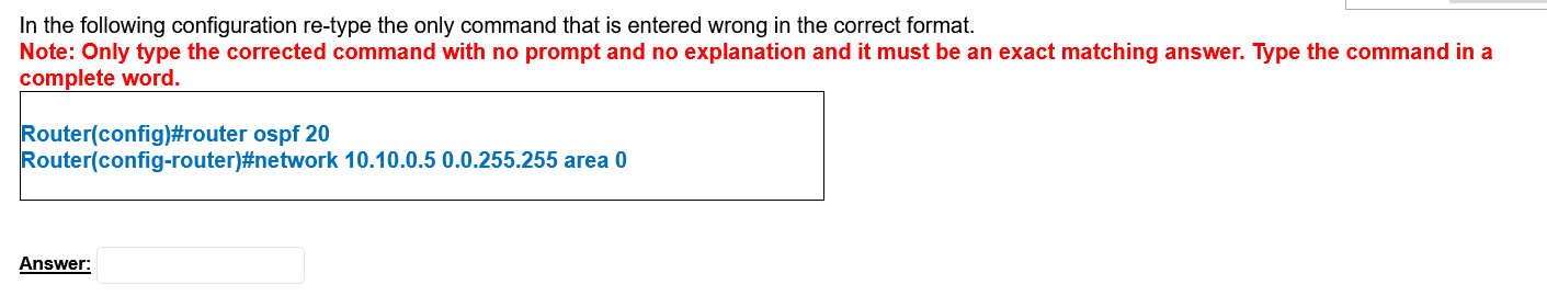 be an exact matching answer. Type the command in a complete word.