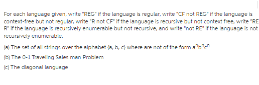 For each language given, write "REG" if the language is regular, write