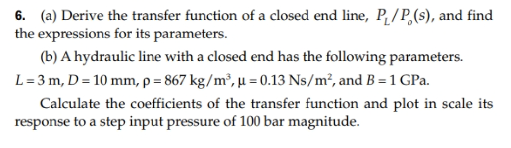 6. (a) Derive the transfer function of a closed end line, P/P(s),