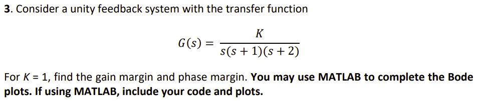 3. Consider a unity feedback system with the transfer function K G(s)