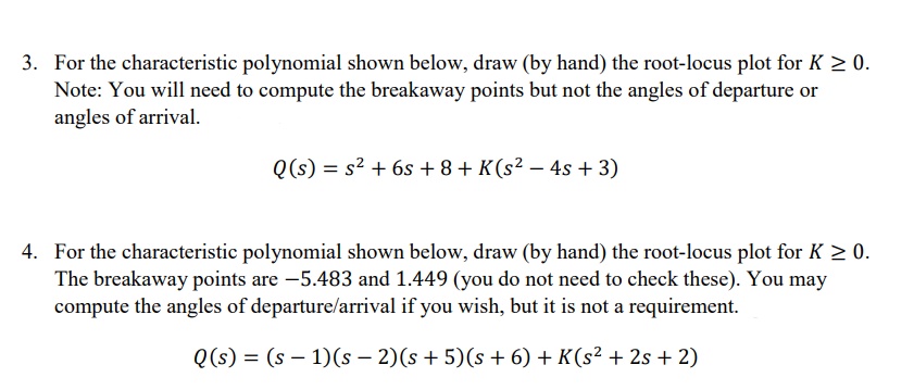 3. For the characteristic polynomial shown below, draw (by hand) the root-locus