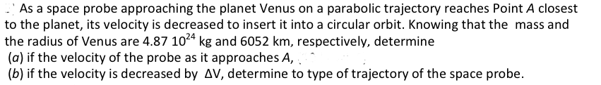 As a space probe approaching the planet Venus on a parabolic trajectory