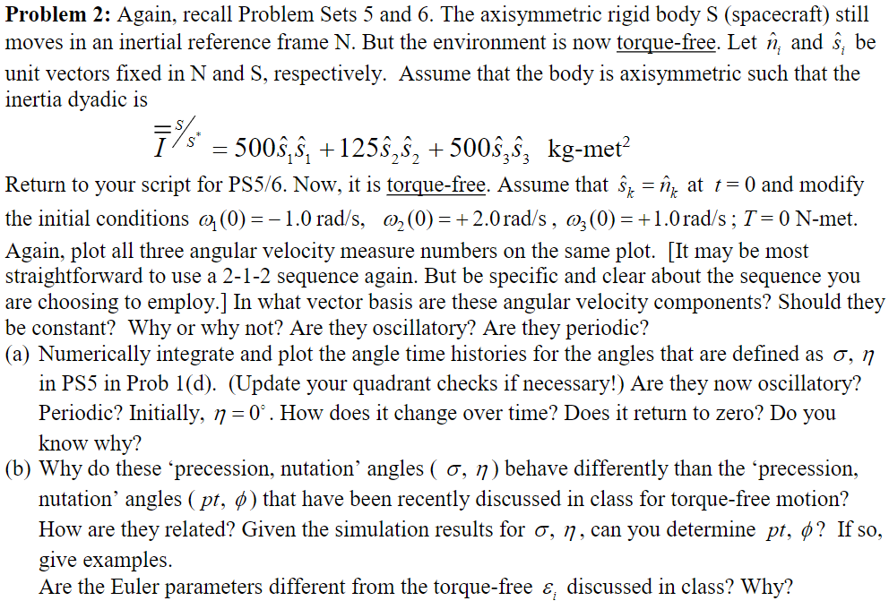 Problem 2: Again, recall Problem Sets 5 and 6. The axisymmetric rigid