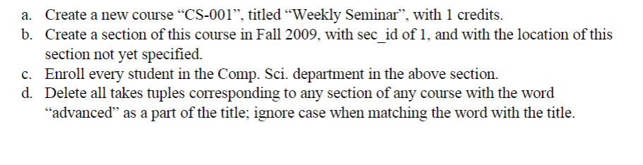 a. Create a new course CS-001", titled Weekly Seminar, with 1 credits.