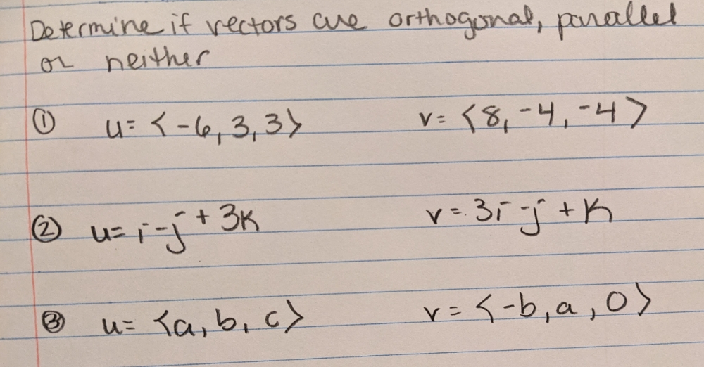 Determine if rectors are orthogonal, parallel or neither 0 u=