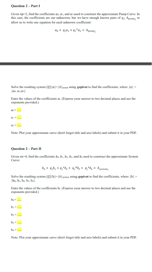 0.0054 0.0118 Here your knowns are the q's and unknowns are the