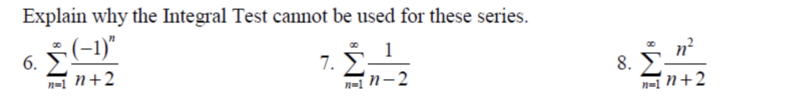 Explain why the Integral Test cannot be used for these series. 00