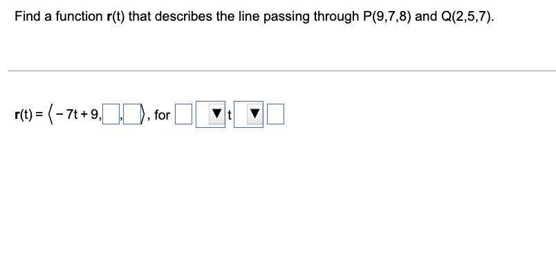 Find a function r(t) that describes the line passing through P(9,7,8) and