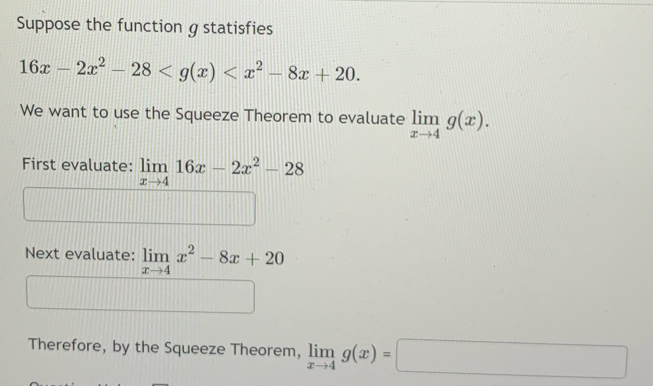 Suppose the function g statisfies 16x 2x 28 < g(x) < x