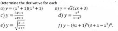 Determine the derivative for each.. a) y = (x + 1) (x
