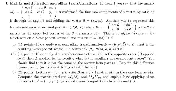3. Matrix multiplication and affine transformations. In week 3 you saw that