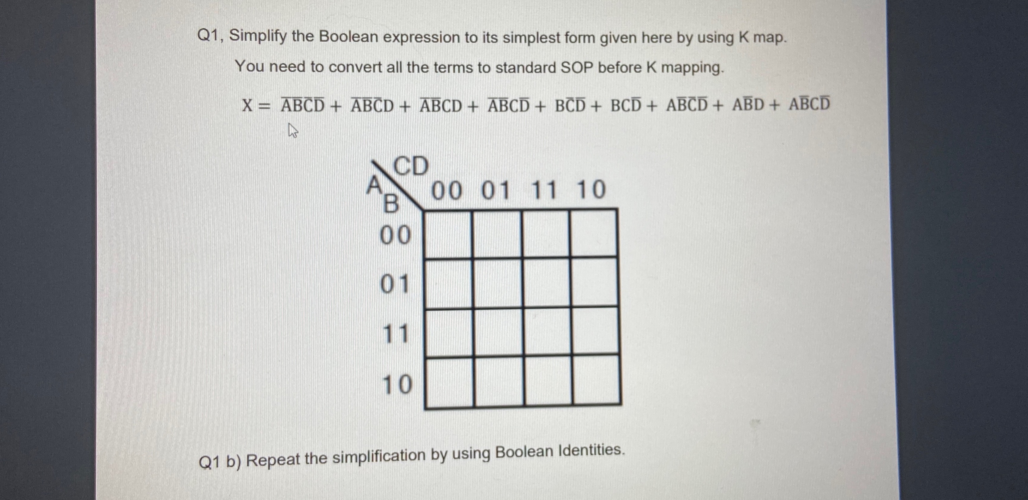 Q1, Simplify the Boolean expression to its simplest form given here by