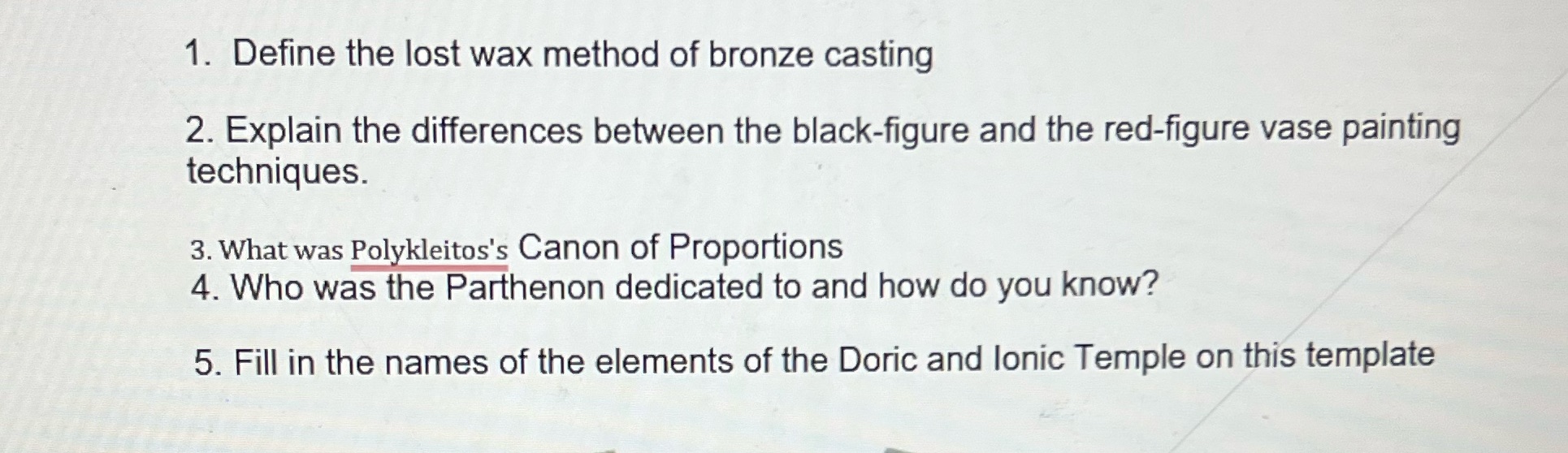 1. Define the lost wax method of bronze casting 2. Explain the