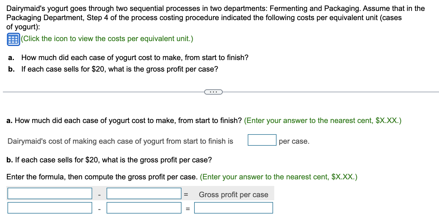 1.15 $ Conversion Costs 1.25 Dairymaid's yogurt goes through two sequential processes