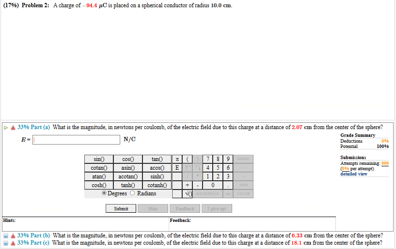 (17%) Problem 2: A charge of -94.4 C is placed on a
