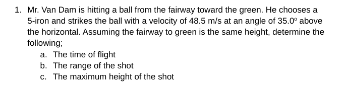 1. Mr. Van Dam is hitting a ball from the fairway toward