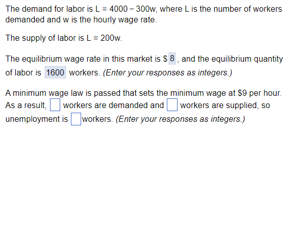 The demand for labor is L = 4000 - 300w, where L