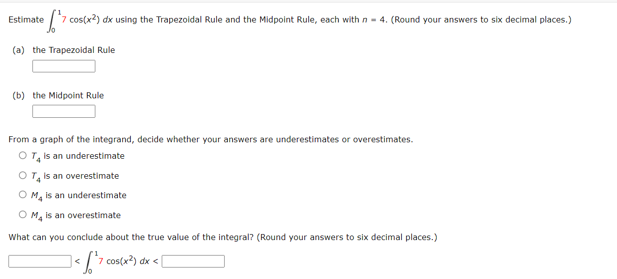 Estimate *7 cos(x) dx using the Trapezoidal Rule and the Midpoint Rule,
