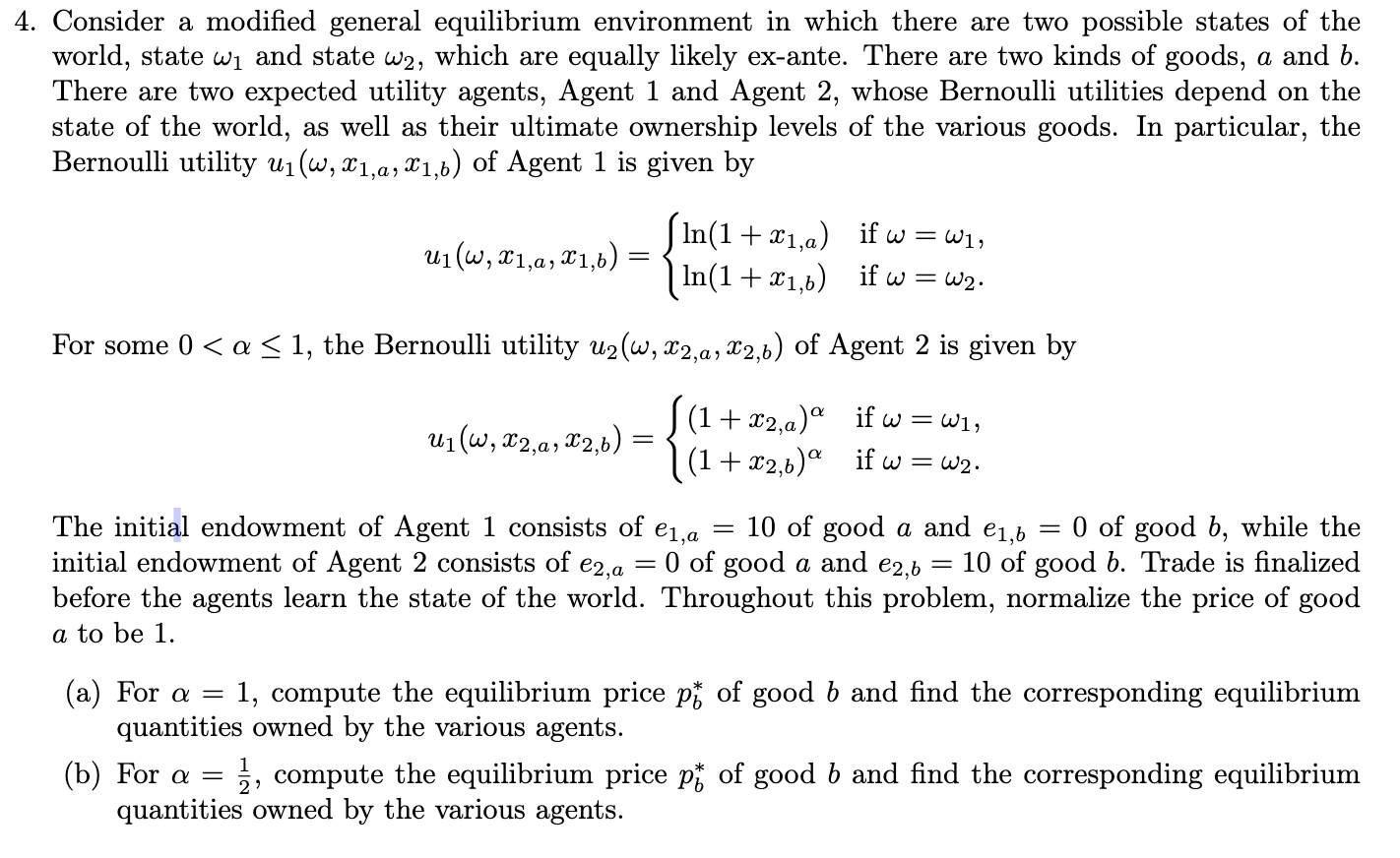 4. Consider a modified general equilibrium environment in which there are two