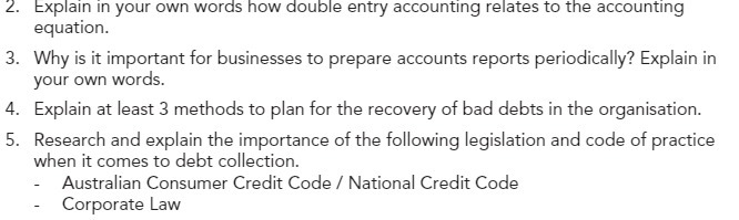 2. Explain in your own words how double entry accounting relates to