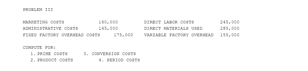 equipment FIND FOR: 1. TOTAL MANUFACTURING COSTS Factory Rent Factory utilities 50,000