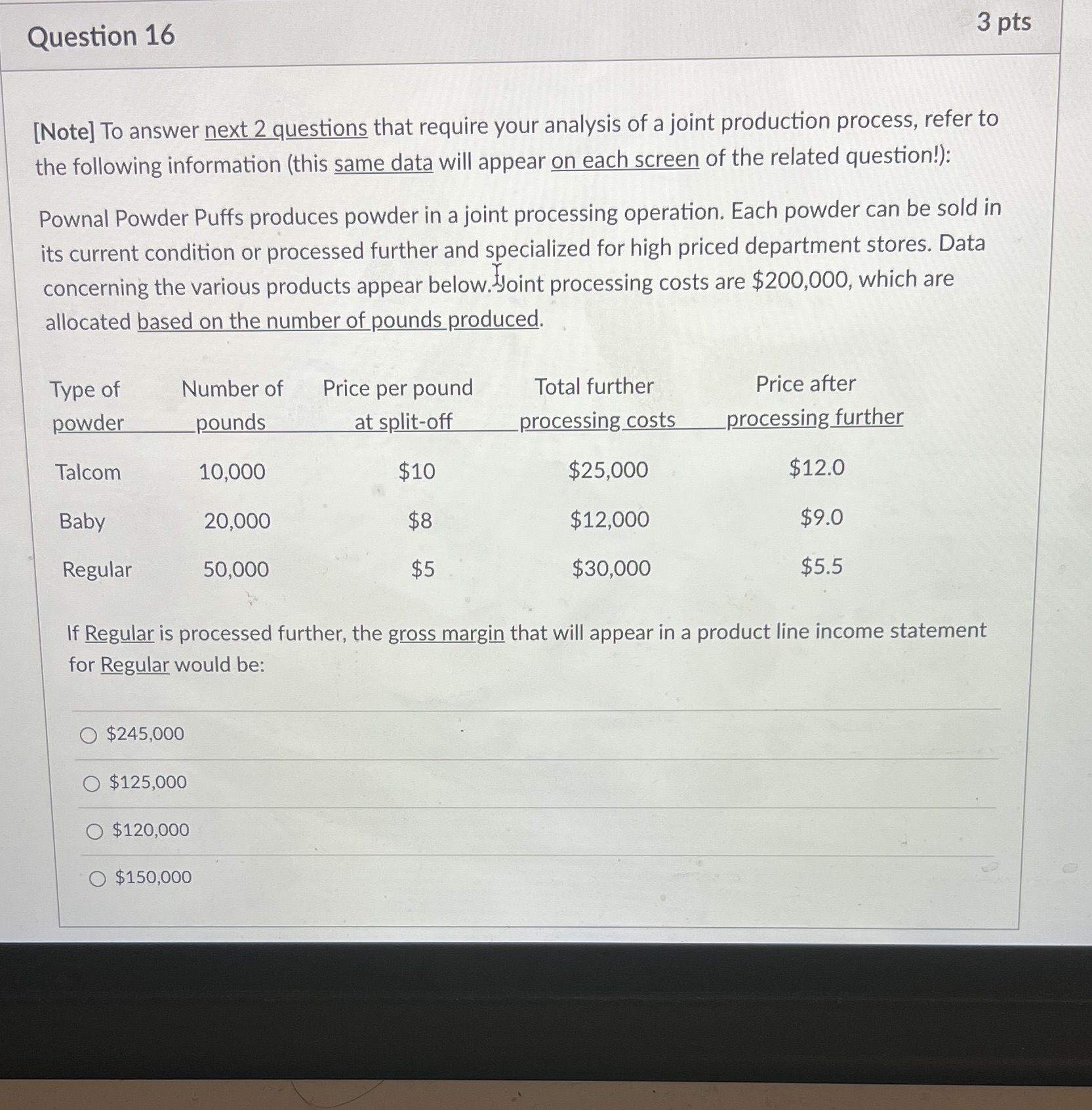 Question 16 3 pts [Note] To answer next 2 questions that require
