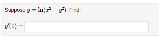 f(x)=x4. Find: (a) f'(x) = (b) f'(1) = = Suppose y ln(x