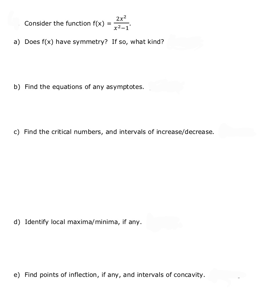 2x Consider the function f(x) = x-1 a) Does f(x) have symmetry?