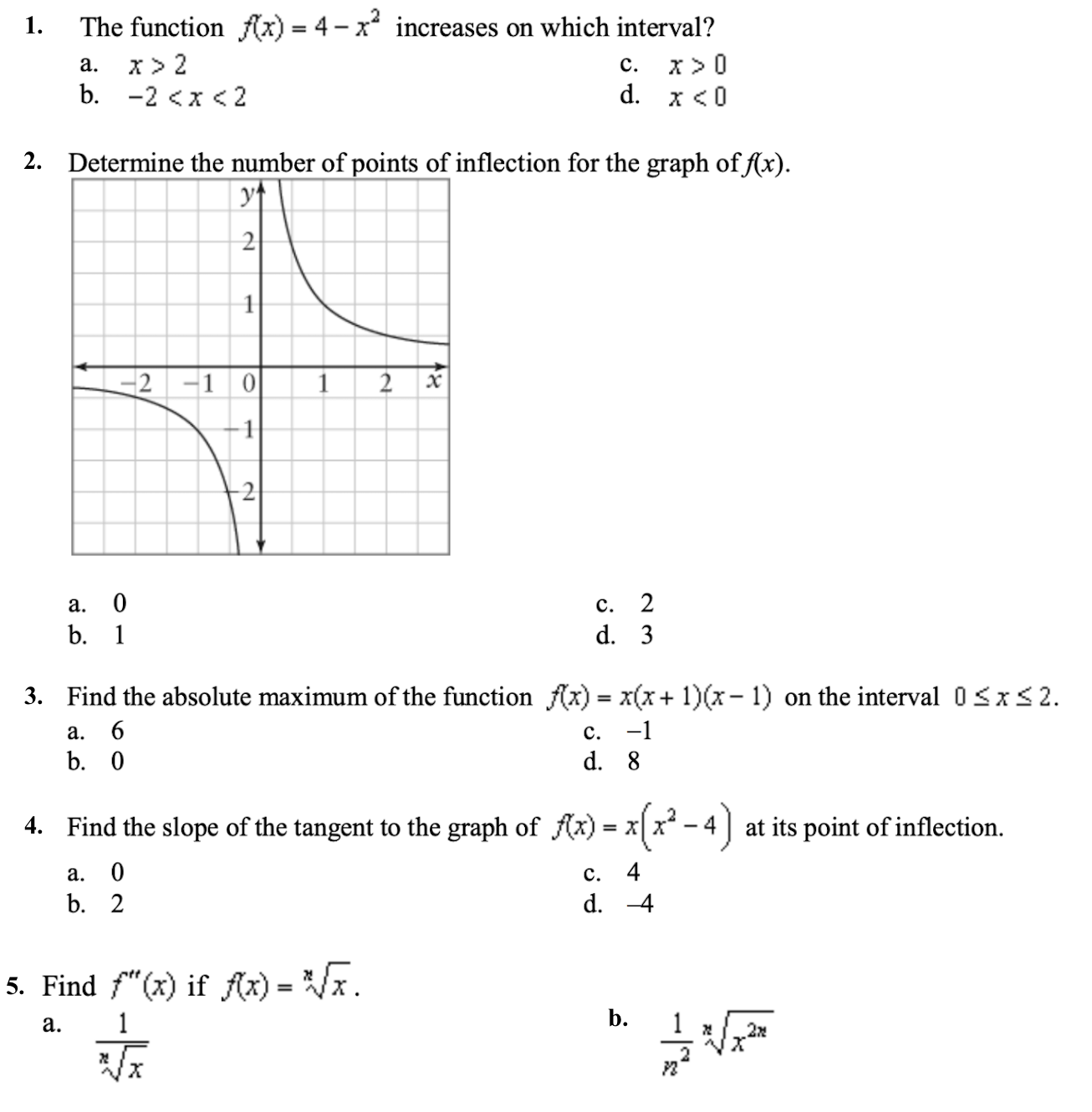 The function f(x) = 4-x increases on which interval? 1. a. x