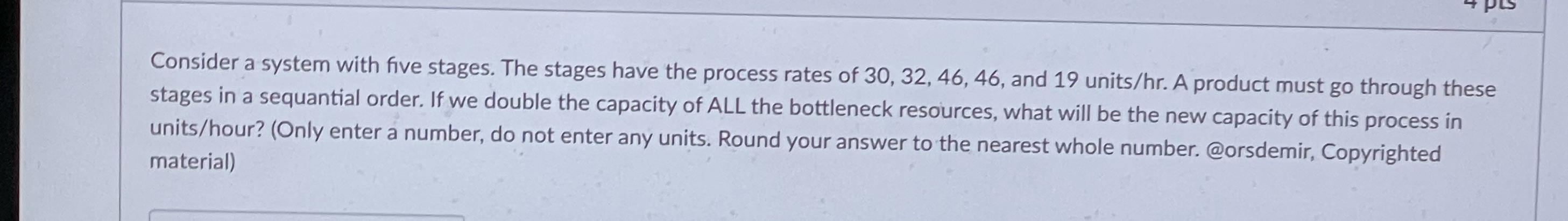 Consider a system with five stages. The stages have the process rates