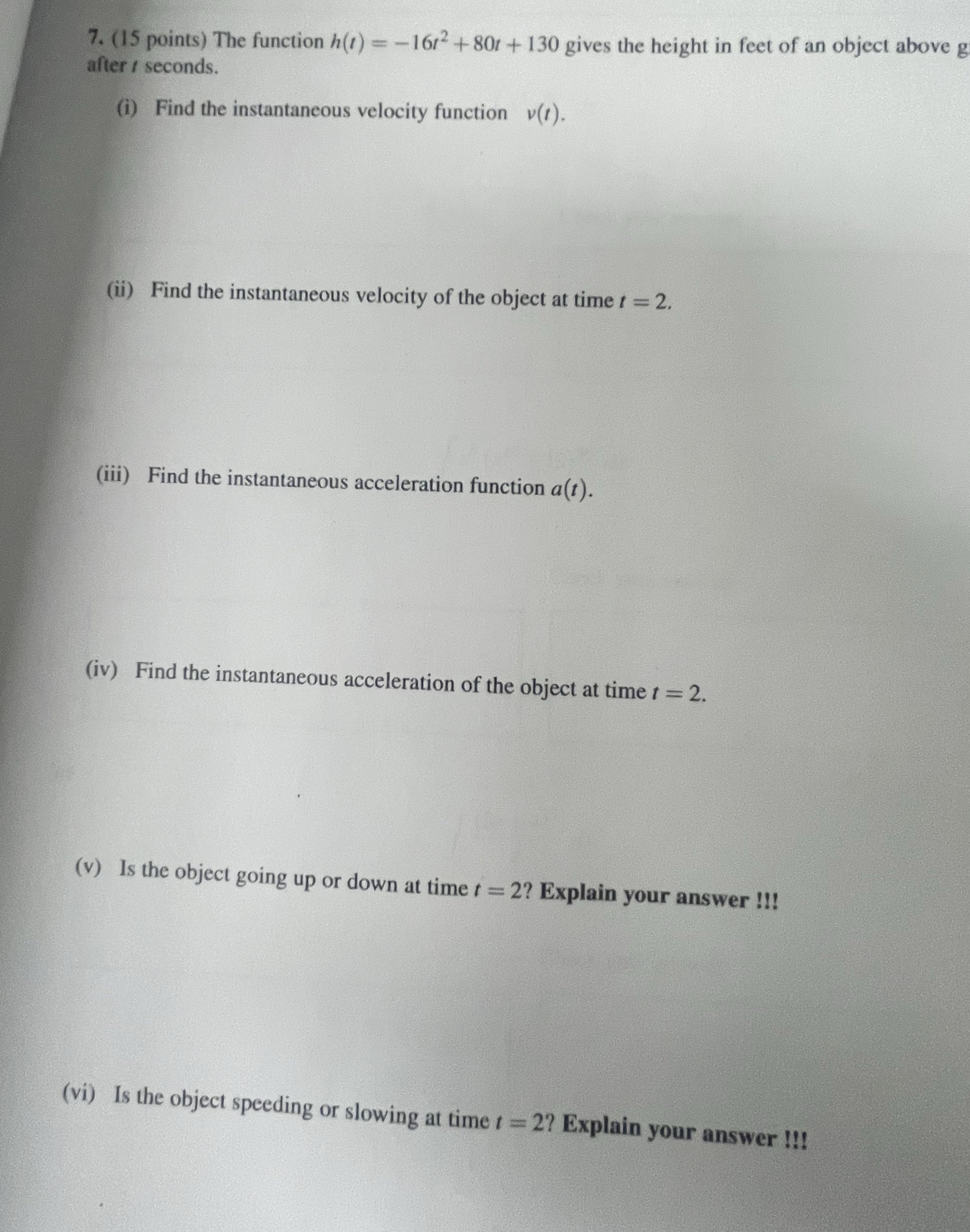 7. (15 points) The function h(t)=-16r2 +80+130 gives the height in feet