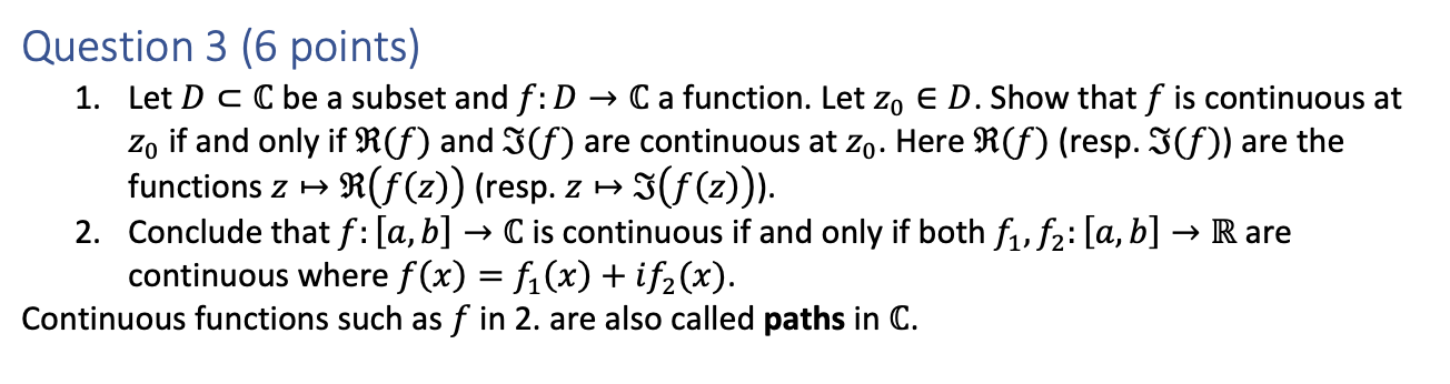 Question 3 (6 points) 1. Let D C C be a subset