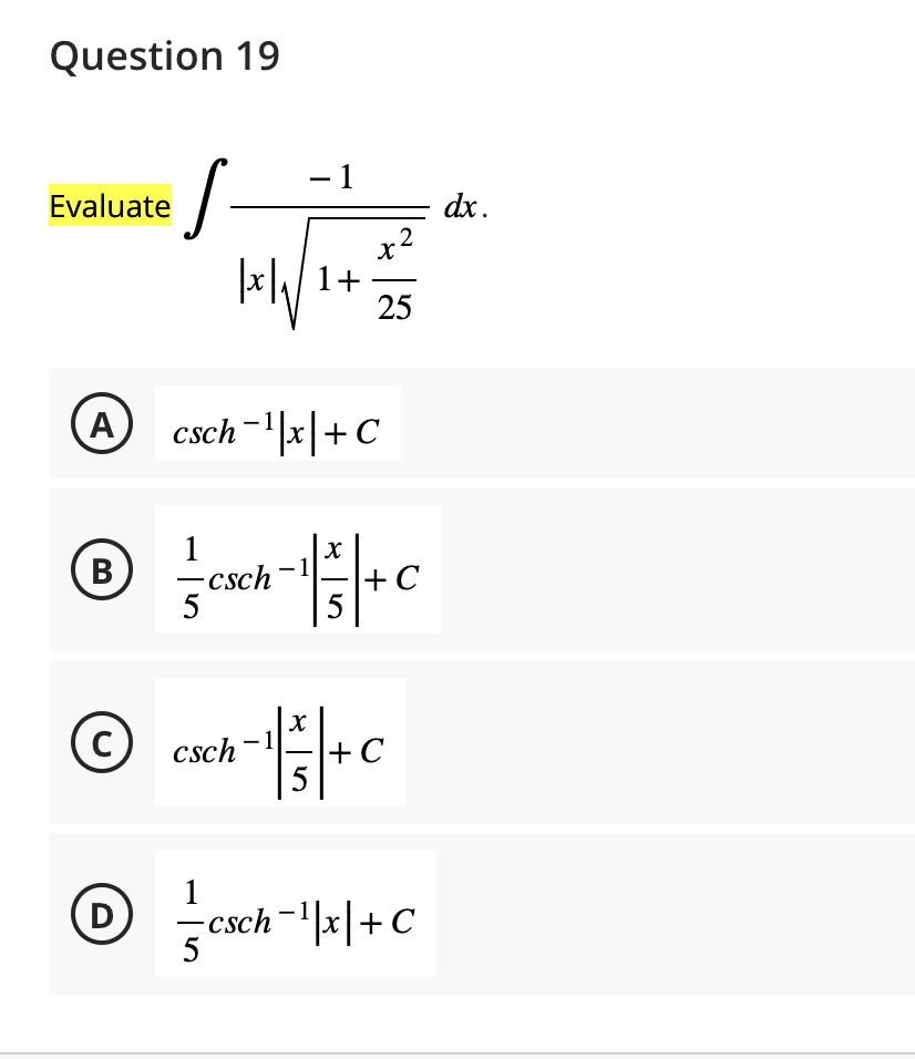 Question 19 Evaluate A S - 1 x11+ csch|x|+C x 2 25