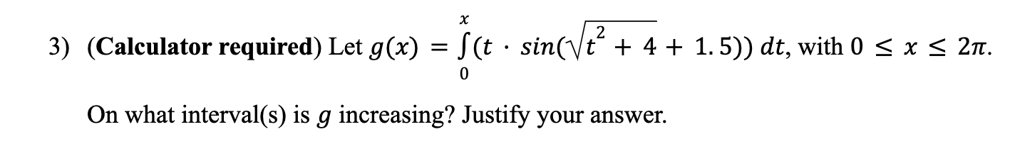 3) (Calculator required) Let g(x) = (t sin(t + 4 + 1.5))