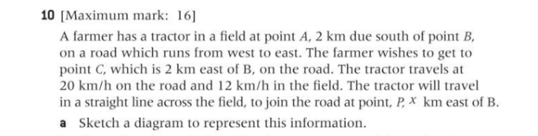 10 [Maximum mark: 16] A farmer has a tractor in a field